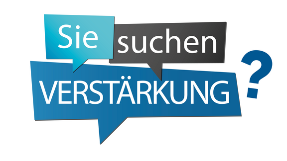 Sprechblase mit der Frage "Sie suchen Verstärkung?"